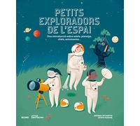 Petits exploradors de l'espai: Una introducció sobre estels, planetes, coets, astronautes... (SIN COLECCION)