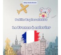 Petits Explorateurs: La France à colorier