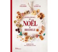 Petits gâteaux de Noël et bredele: 40 recettes pour préparer les fêtes