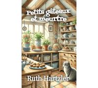 Petits gâteaux et meurtre: Un cosy mystery (enquêtes et humour) (Un cupcake et un cosy mystery)