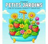 Petits Jardins: Livre de Coloriage Mignon et Apaisant pour Adultes et Ados : Scènes de Jardin Adorables à Colorier