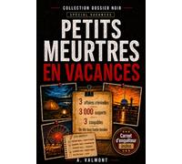Petits meurtres en vacances: 3 affaires criminelles. 3 000 suspects. 3 coupables. Livre-jeu d’enquêtes criminelles interactives à résoudre - Analysez ... assassins - Cet été, le coupable n’est pas …