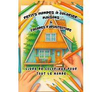 Petits Mondes à Colorier : Maisons & Façades d’Architecture