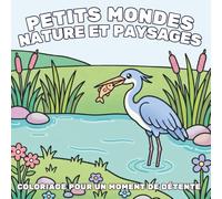 Petits mondes nature et paysages: Livre de coloriage mignon et cozy pour adultes (Petits Mondes: Livres de coloriage faciles et cozy)