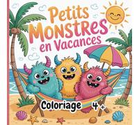 Petits monstres en vacances - Coloriages d´été adorables et rigolos pour enfants dès 4 ans.