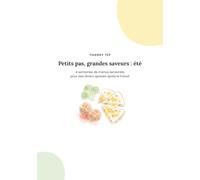 Petits Pas, Grandes Saveurs : Été: 4 semaines de menus sensoriels pour des dîners apaisés après le travail
