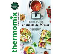 Petits plats en moins de 30 min: 50 recettes et de nombreux conseils pour gagner du temps derrière les fourneaux !