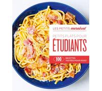 Petits plats pour étudiants: 100 recettes testées pour vous !: 31645