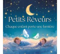 Petits Rêveurs: Chaque enfant porte une lumière - Une douce histoire du soir pour enfants