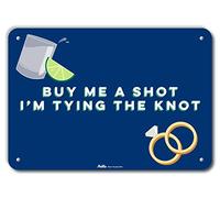 PetKa Signs and Graphics PKBC-0011-NA_10x7 "Buy Me A Shot I'm Tying The Knot" Señal de aluminio, 25,4 x 17,8 cm, azul real
