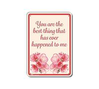 PetKa Signs and Graphics PKFW-0115-NA_7x10"You are the best thing that has ever Happy" letrero de aluminio, 7" x 10", flores rojas en crema