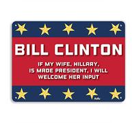 PetKa Signs and Graphics PKHC-0029-NA_14x10 "Bill Clinton if my wife, Hillary, is made president, I will welcome her input" Señal de aluminio, 14 x 10 pulgadas, rojo/blanco/azul con estrellas doradas