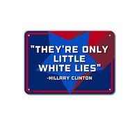 PetKa Signs and Graphics PKHC-0050-NA_14x10 "Are Only Little White Lies" -Hillary Clinton" Señal de aluminio, 35,56 x 25,4 cm, rojo/blanco/azul con fondo de estrella gigante