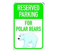 PetKa Signs and Graphics PKRP-0199-NA_"Reserved Parking for Polar Bears" - Cartel de aluminio, 30,5 x 45,7 cm, diseño de oso polar
