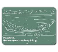 PetKa Signs and Graphics PKRT-0018-NA_14 x 10 "I'm Retired. Having A Good Time is My Job". Señal de aluminio de 35,56 x 25,4 cm de altura, 0,06 cm de ancho, 14 pulgadas de largo