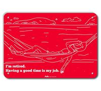 PetKa Signs and Graphics PKRT-0020-NA_14 x 10 "I'm Retired. Having A Good Time is My Job". Señal de aluminio de 35,56 x 25,4 cm de altura, 0,06 cm de ancho, 14 pulgadas de largo
