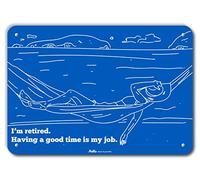 PetKa Signs and Graphics PKRT-0022-NA_10x7"I'm Retired. Have A Good Time is My Job". Señal de aluminio de 10 x 7 pulgadas, 7 pulgadas de altura, 0,04 pulgadas de ancho, 10 pulgadas de largo