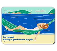 PetKa Signs and Graphics PKRT-0023-NA_10x7"I'm Retired. Have A Good Time is My Job". Señal de aluminio de 10 x 7 pulgadas, 7 pulgadas de altura, 0,04 pulgadas de ancho, 10 pulgadas de largo