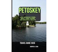 PETOSKEY TRAVEL GUIDE 2026: LAKE MICHIGAN VIEWS, SMALL-TOWN CHARM, AND SEASONAL BEAUTY