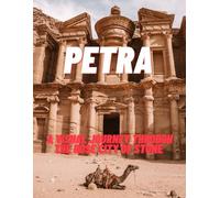 Petra: A Visual Journey Through the Rose City of Stone: A Gallery Book of Ancient Temples, Tombs, and Carved Wonders