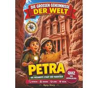 Petra: Die wahre Geschichte hinter dem Geheimnis: Nabatäer, rosarote Felsenstadt, Schatzhaus, Karawanen, Wüstenkanäle, verlorene Stadt, Jordanien, Quiz und Ausmalbilder für Kinder