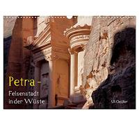 Petra - Felsenstadt in der Wüste (Wandkalender 2026 DIN A3 quer), CALVENDO Monatskalender: Rundgang durch die verlassene Hauptstadt der Nabatäer