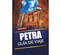 PETRA GUÍA DE VIAJE 2026: Descubra las principales atracciones, gemas ocultas, monumentos culturales, cocina local e itinerarios para quienes visitan Jordania por primera vez