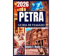PETRA GUIDA DI VIAGGIO 2026: Una guida pratica per percorsi antichi passeggiate panoramiche cultura locale e pianificazione intelligente
