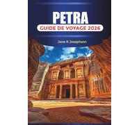 PETRA Guide de voyage 2026: Explorez l'architecture ancienne de Pétra, ses façades taillées dans la roche, ses musées et le haut lieu du sacrifice