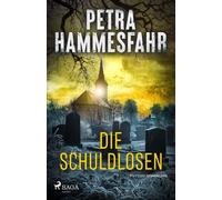 Petra Hammesfah Die Schuldlosen: Die Tiefen der menschlichen Abgrü (Tapa blanda)
