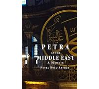 Petra In The Middle East: A Memoir
