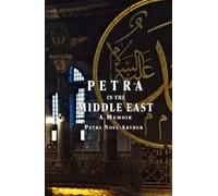 Petra In The Middle East: A Memoir