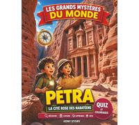 Pétra: La vraie histoire derrière le mystère : la cité rose des Nabatéens, ses trésors cachés et ses secrets du désert