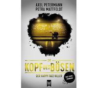 Petra Mattfeldt Im Kopf des Bösen - Der Happy Face Killer: Krimina (Tapa blanda)