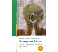 Petra Mayer Ros Der vergessene Schmerz: Schmerzmanagement und -pfl (Tapa blanda)