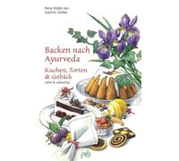 Petra Müller-Jani Joachim Skibbe Backen nach Ayurveda - Kuchen, Tor (Tapa dura)