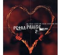 Petra Praise II - Petra Praise 2: We Need Jesus