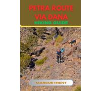 PETRA ROUTE VIA DANA HIKING GUIDE: 20 (Trails of the World: Ultimate Hiking Guides)