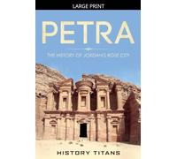 Petra: The History of Jordan's Rose City