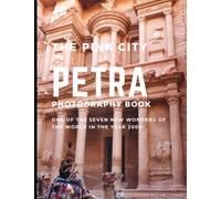 Petra The Pink City Photography Book: Petra is one of the seven new wonders of the world in the year 2000, High Quality Photos , 8.5x11 In.