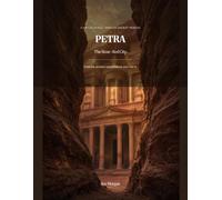 Petra - The Rose-Red City: A Virtual Stroll Through Ancient Worlds
