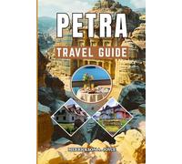 PETRA TRAVEL GUIDE 2026-2027: Discover the Timeless Wonders of Petra Like Never Before