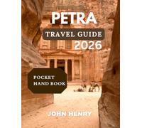 PETRA TRAVEL GUIDE 2026: The Ultimate portable Travel book to Petra Handpicked Places to Stay, Authentic Dishes to Savor, and Unforgettable Experiences