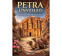 PETRA UNVEILED: Your Ultimate Guide to Jordan’s Rose City