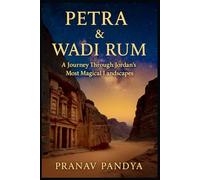 PETRA & WADI RUM A Journey Through Jordan’s Most Magical Landscapes