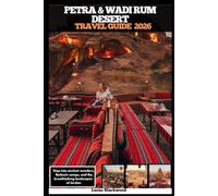 PETRA & WADI RUM DESERT TRAVEL GUIDE 2026: Step into ancient wonders, Bedouin camps, and the breathtaking landscapes of Jordan (DESTINATION GUIDE TO GLOBAL TRAVELER)