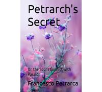 Petrarch's Secret: Or, the Soul's Conflict with Passion