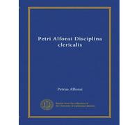 Petri Alfonsi Disciplina clericalis (Vol-1)