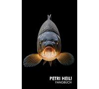 Petri Heil Fangbuch: Angelbuch zum Eintragen - Petri Heil Fangtagebuch | Angeljournal für Fänge, Ausrüstung, Wetter & Mondphasen (120 Seiten)