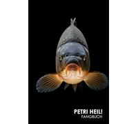 Petri Heil Fangbuch: Angelbuch zum Eintragen - Petri Heil Fangtagebuch Hardcover | Angeljournal für Fänge, Ausrüstung, Wetter & Mondphasen (120 Seiten)